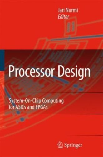 دانلود کتاب Processor Design: System-on-Chip Computing for ASICs and FPGAs